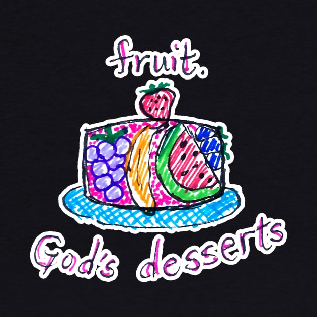 Fruit, God's dessert by CrazilykukuDesigns